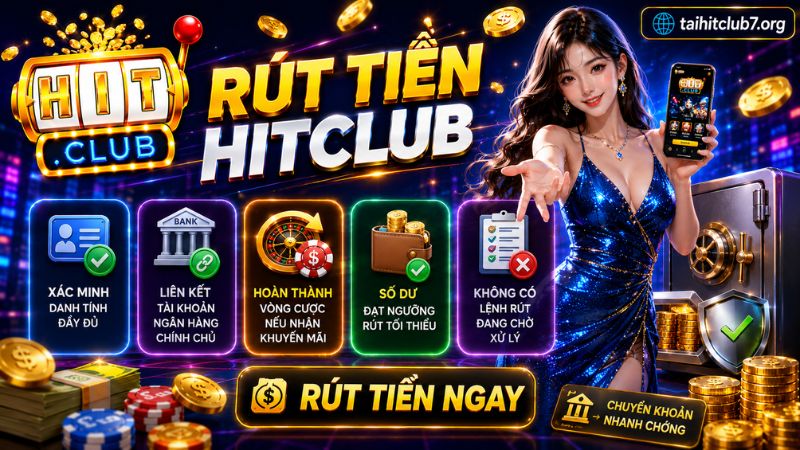 Những điều kiện để rút tiền HITCLUB