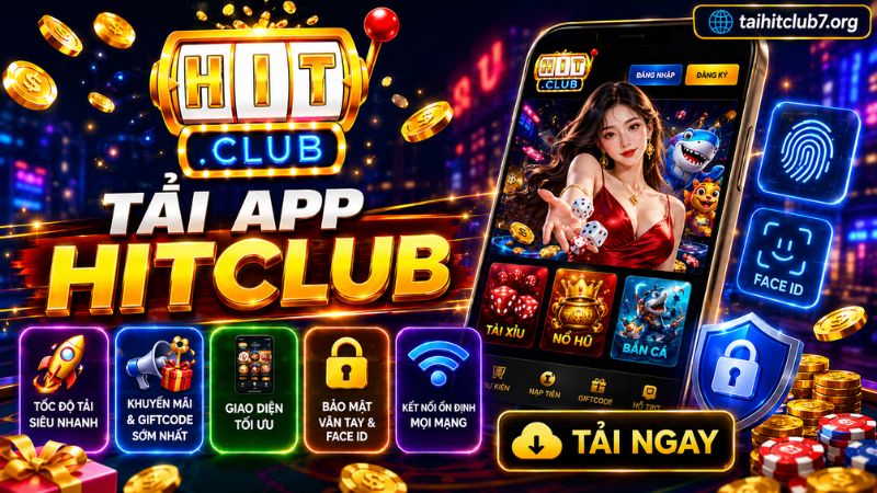 Ưu điểm nổi bật khi tải app tại HITCLUB