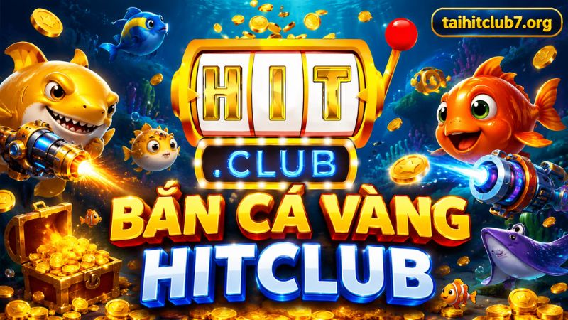 Sơ lược về game bắn cá đổi thưởng Hitclub