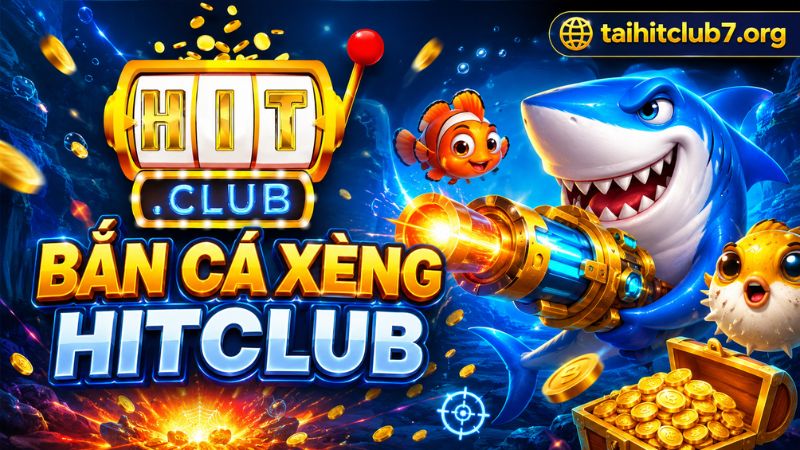 Tổng quan về game bắn cá xèng Hitclub