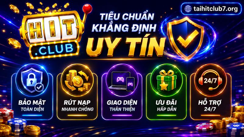 Giá trị nổi bật thu hút thành viên tại HITCLUB