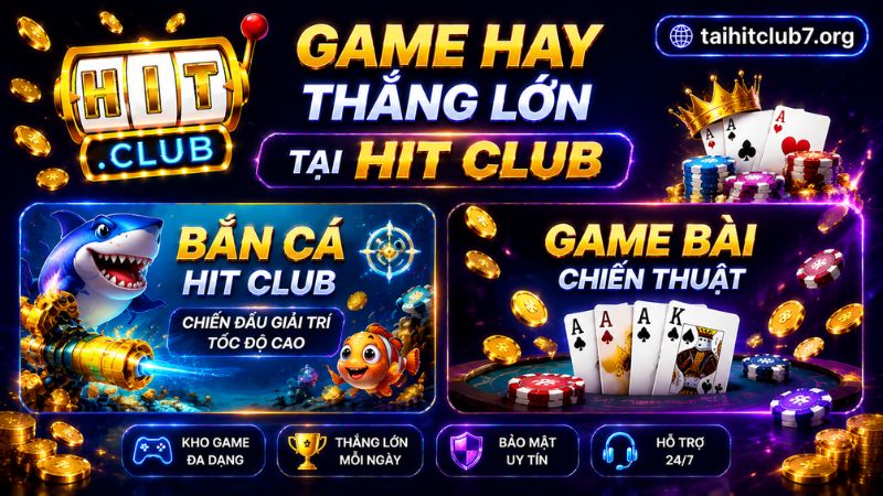 Game bài đổi thưởng với chiến thuật hấp dẫn tại HIT CLUB