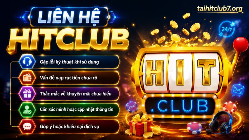 Những trường hợp người chơi nên liên hệ HITCLUB