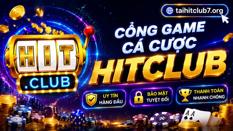 Thông tin mới nhất về cổng game HITCLUB